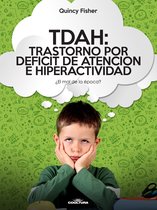 TDAH: Trastorno por Déficit de Atención e Hiperactividad