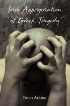 Carysfort Press Ltd. 208 - Irish Appropriation of Greek Tragedy