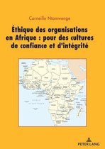 Ethique des organisations en Afrique : pour des cultures de confiance et d’intégrité