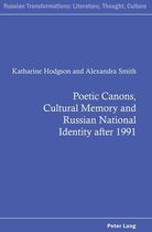 Russian Transformations: Literature, Culture and Ideas 7 - Poetic Canons, Cultural Memory and Russian National Identity after 1991
