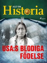 Historiens vändpunkter 16 - USA:s blodiga födelse