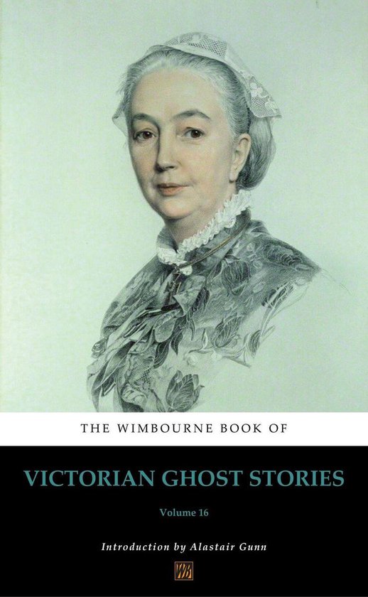 The Wimbourne Book of Victorian Ghost Stories 16 - The Wimbourne Book of Victorian Ghost Stories