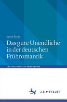 Abhandlungen zur Philosophie - Das gute Unendliche in der deutschen Frühromantik
