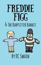 Freddie Figg 10 - Freddie Figg & the Babysitter Bandit