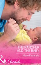 Forever, Texas 16 - The Rancher And The Baby (Forever, Texas, Book 16) (Mills & Boon Cherish)