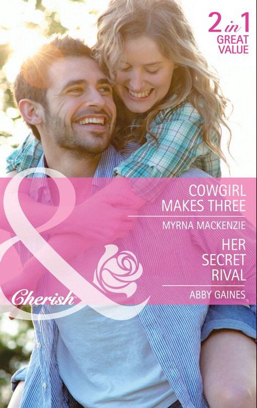 Cowgirl Makes Three / Her Secret Rival (Mills & Boon Cherish ... - cover