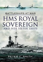 Battleships at War - HMS Royal Sovereign and Her Sister Ships
