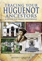 Tracing Your Ancestors - Tracing Your Huguenot Ancestors
