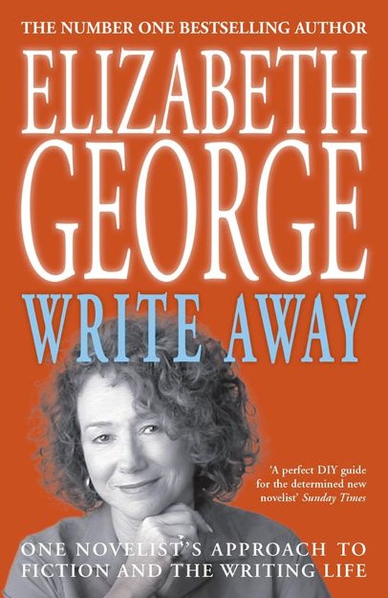 Write Away: One Novelist's Approach To Fiction and the Writi ... - cover