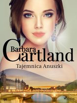 Ponadczasowe historie miłosne Barbary Cartland 96 - Tajemnica Anuszki - Ponadczasowe historie miłosne Barbary Cartland