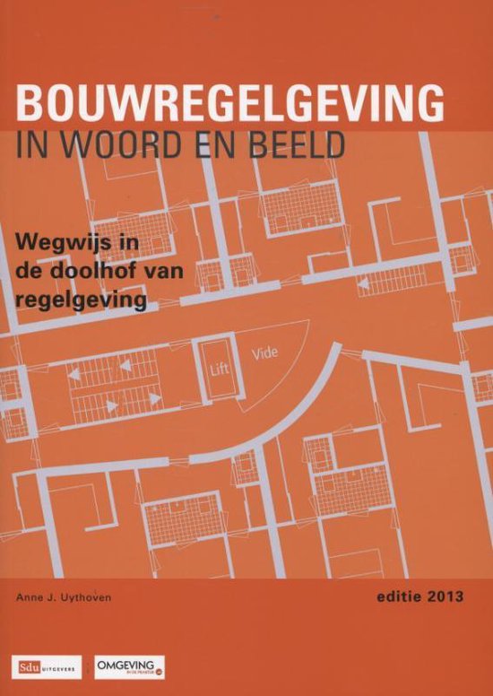 Bouwregelgeving in woord en beeld / 2013 - Anne J. Uythoven | Tiliboo-afrobeat.com