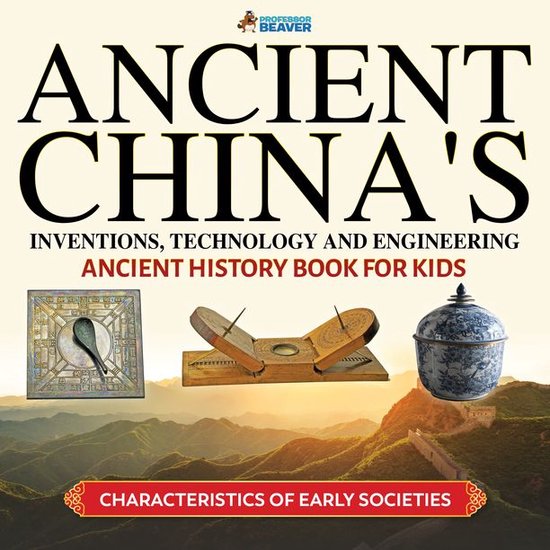 Ancient China's Inventions, Technology and Engineering - Anc ... - cover
