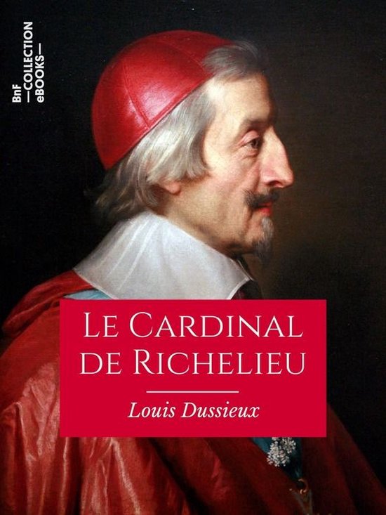 Classiques - Le Cardinal de Richelieu