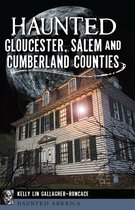 Haunted America - Haunted Gloucester, Salem and Cumberland Counties