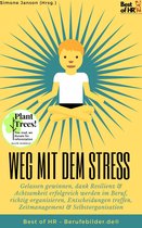 Weg mit dem Stress