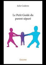 Collection Classique / Edilivre - Le Petit Guide du parent séparé