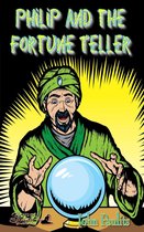 The Adventures of Philip and Emery 8 - Philip and the Fortune Teller