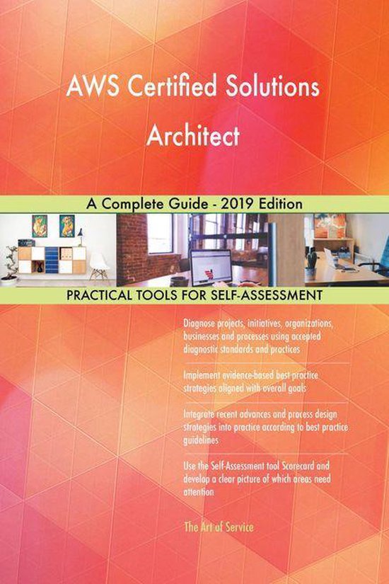 AWS Certified Solutions Architect A Complete Guide - 2019 Edition