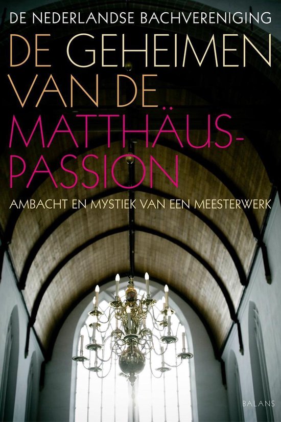 Cover van het boek 'De geheimen van de Matthaus-Passion' van Nederlandse Bachvereniging