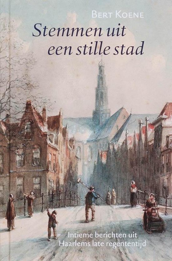 Cover van het boek 'Stemmen uit een stille stad' van Bert Koene