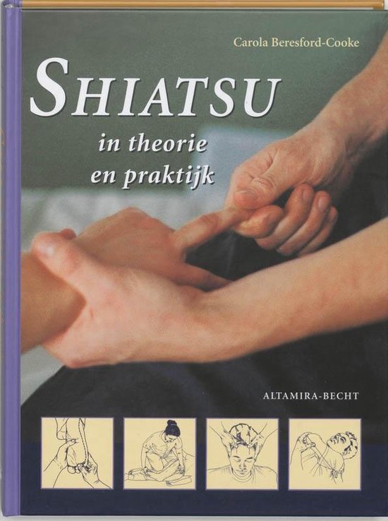 Shiatsu In Theorie En Praktijk - Carola Beresford-Cooke | Tiliboo-afrobeat.com