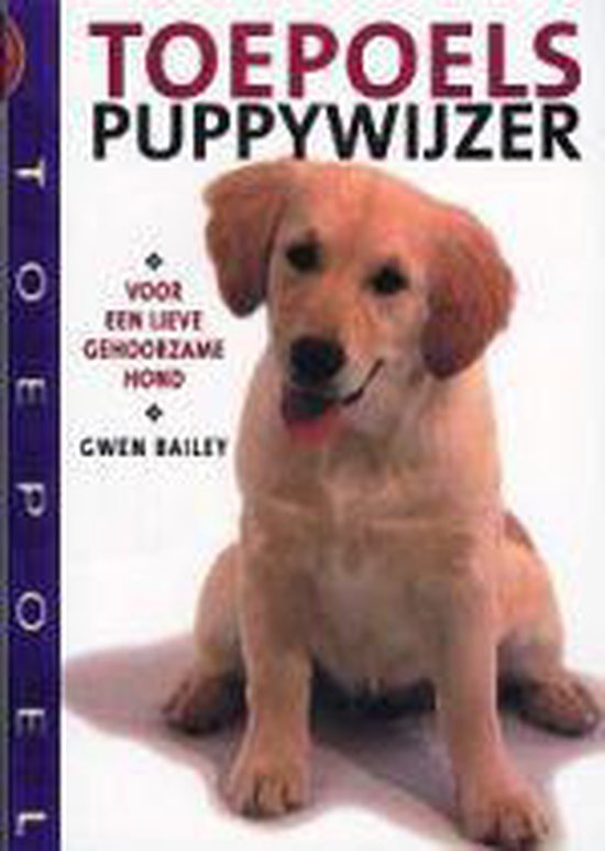 Toepoels puppywijzer - Gwen Bailey | Nextbestfoodprocessors.com