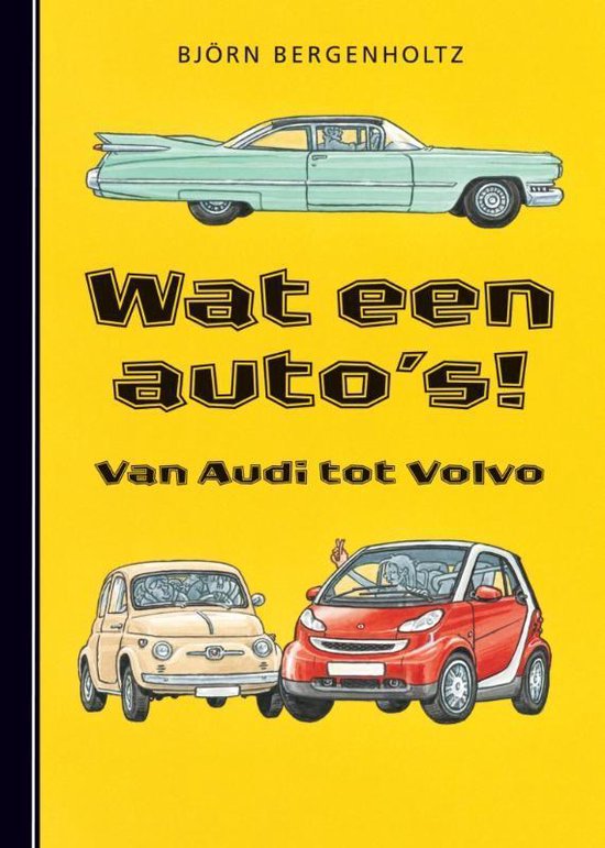 Opvoeding Onbevreesd Oom of meneer Wat Een Auto's!, Bjorn Bergenholtz | 9789025746865 | Boeken | bol.com