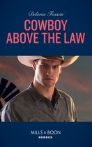 The Lawmen of McCall Canyon 1 - Cowboy Above The Law (The Lawmen of McCall Canyon, Book 1) (Mills & Boon Heroes)