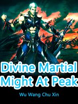 Volume 1 1 - Divine Martial Might At Peak