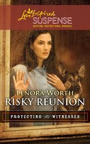 Risky Reunion (Mills & Boon Love Inspired Suspense) (Protecting the Witnesses - Book 6)