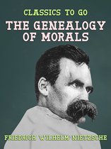 Classics To Go - The Genealogy of Morals