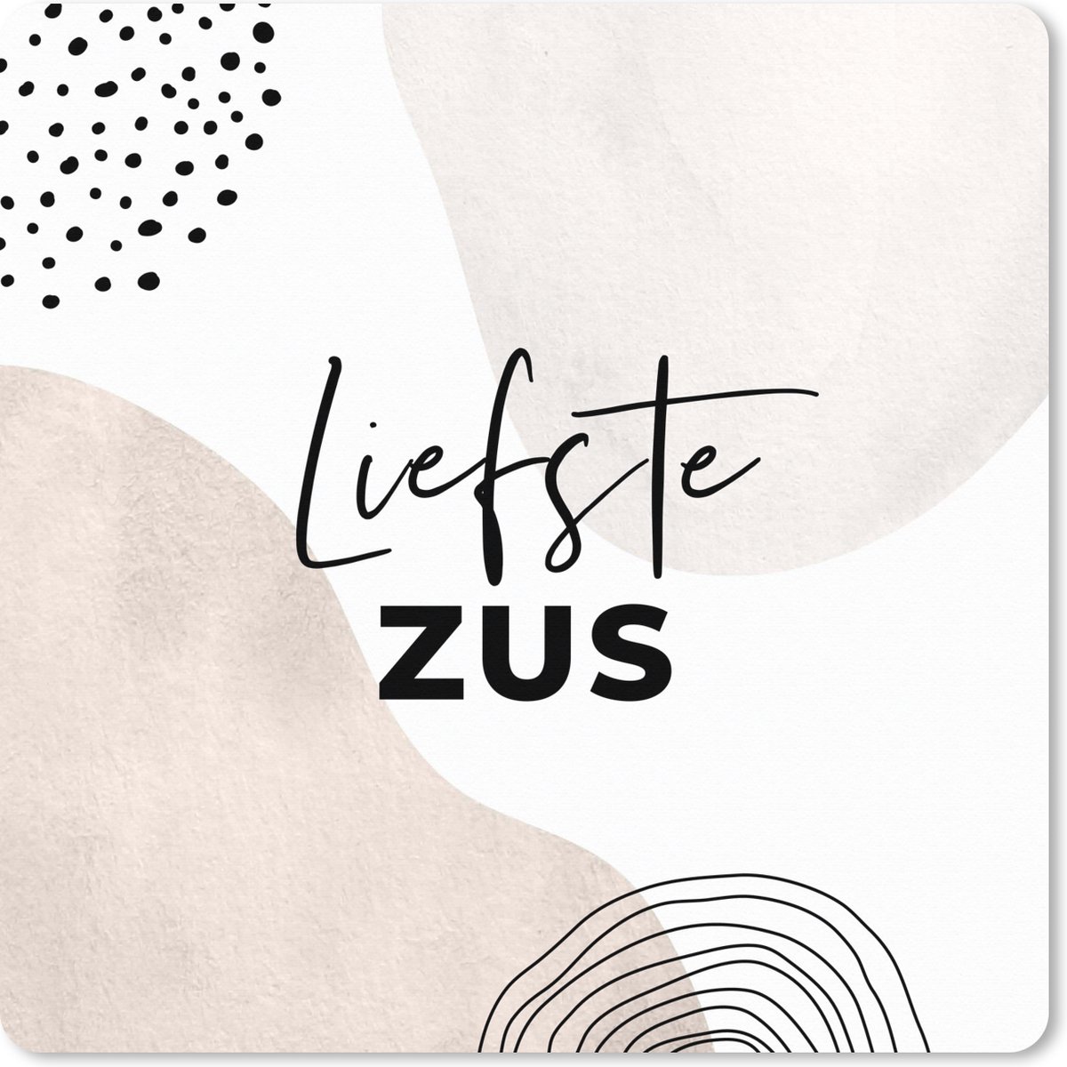 Muismat XXL 60x60 cm - Bureau onderlegger - Bureau mat Bruin - Spreuken - 'Liefste zus' - Quotes - Bureaumat - Gaming mousepad xl - Bureaulegger groot - Computer deskmat
