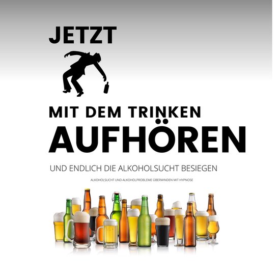 Das Erfolgsprogramm: Jetzt mit dem Trinken aufhören und end ... - cover