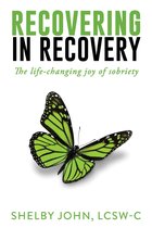 Recovering In Recovery: The Life-Changing Joy Of Sobriety