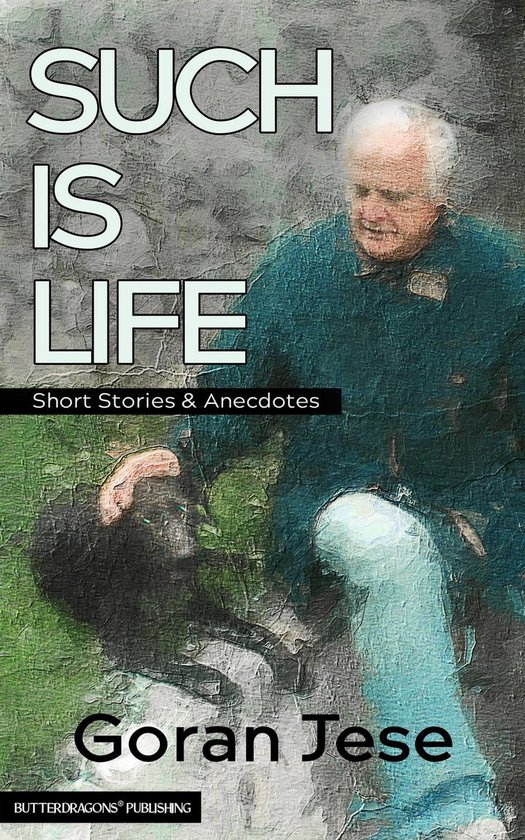 Such Is Life - Short Stories and Anecdotes