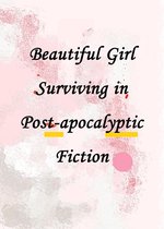 Beautiful Girl Surviving in Post-apocalyptic Fiction