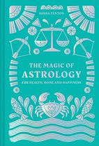 The Magic of Astrology: for health, home and happiness