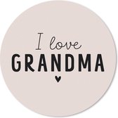 Muismat - Mousepad - Rond - Quotes - I love grandma - Oma - Spreuken - 30x30 cm - Ronde muismat