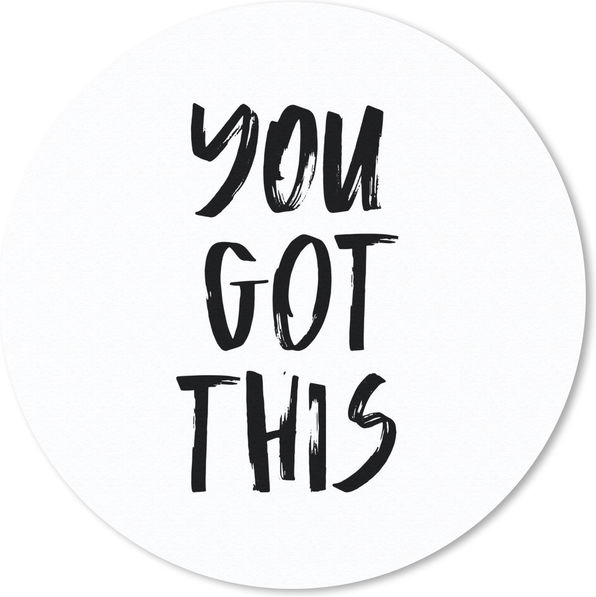 Muismat rond 50x50 cm - Mousepad You got this - Spreuken - Quotes - Ronde muismatten