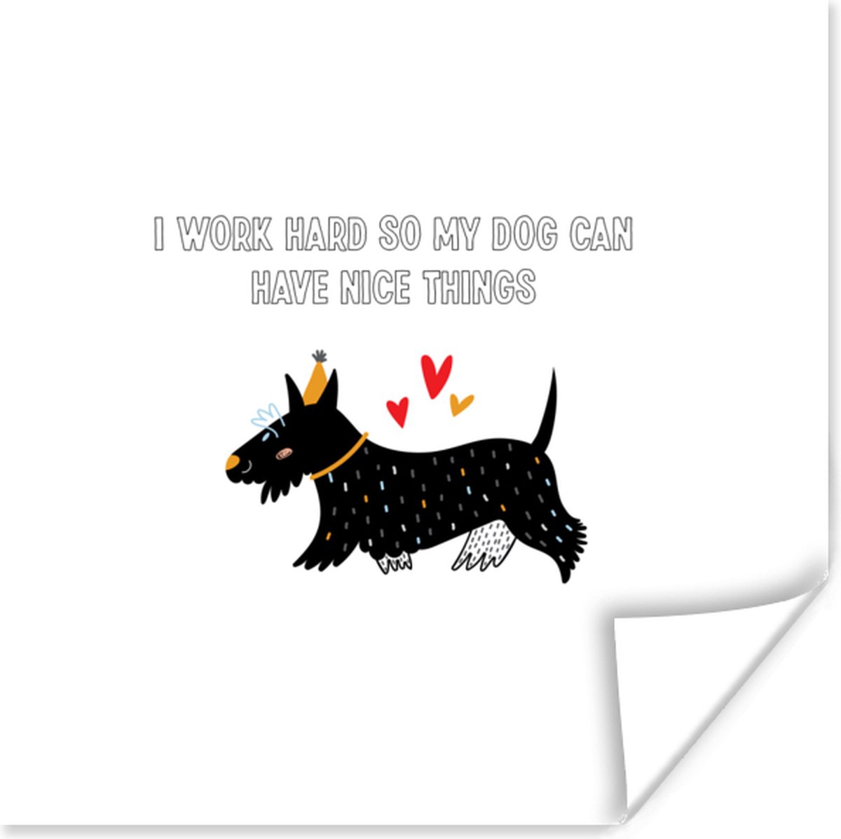 Poster Quotes - I work hard so my dog can have nice things - Spreuken - Honden - 50x50 cm - PosterMonkey
