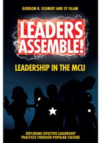 Exploring Effective Leadership Practices through Popular Culture - Leaders Assemble! Leadership in the MCU