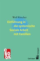 Carl-Auer Compact - Einführung in die systemische Soziale Arbeit mit Familien