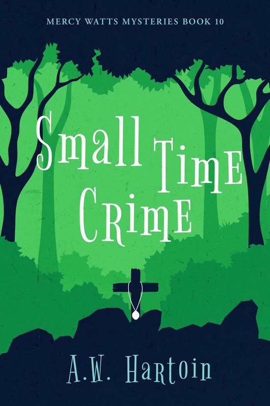 Mercy Watts Mysteries 10 Small Time Crime (Mercy Watts Mysteries Book