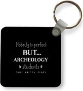 Sleutelhanger - Uitdeelcadeautjes - Quote - Studenten - Archeoloog - Plastic