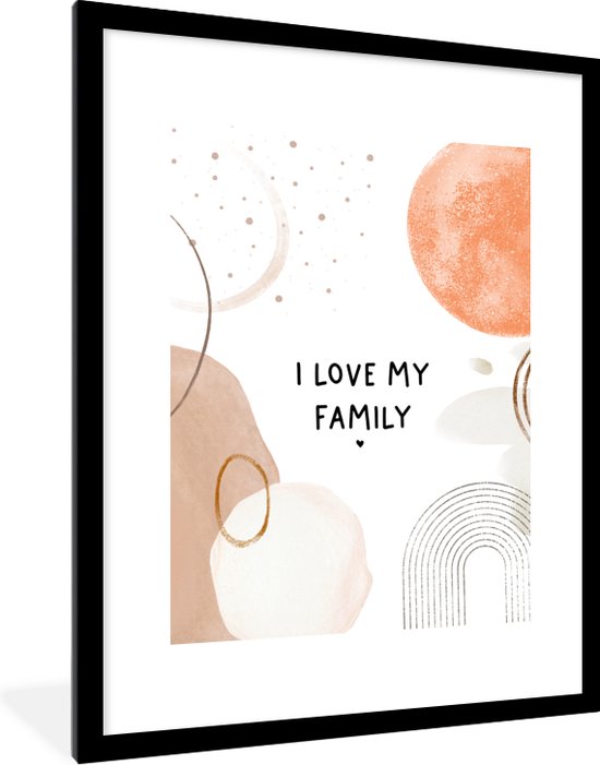 Fotolijst incl. Poster - I love my family - Quotes - Spreuken - 60x80 cm - Posterlijst