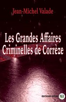 Grandes Affaires criminelles de Corrèze