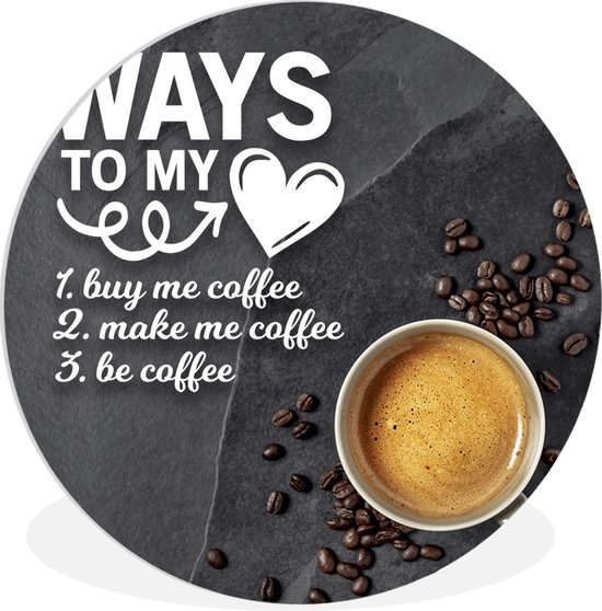 WallCircle - Wandcirkel ⌀ 30 - Ways to my heart - Koffie - Spreuken - Quotes - Ronde schilderijen woonkamer - Wandbord rond - Muurdecoratie cirkel - Kamer decoratie binnen - Wanddecoratie muurcirkel - Woonaccessoires