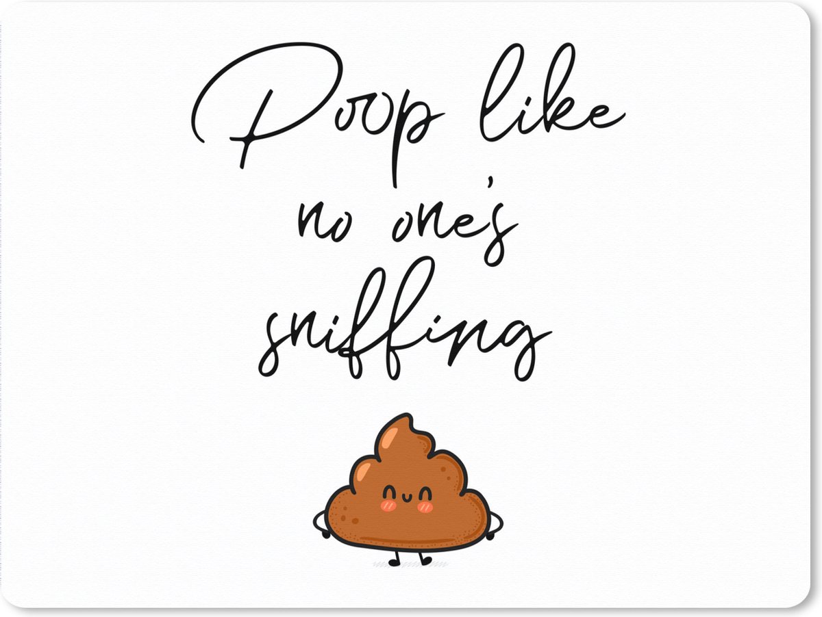 Muismat XXL 80x60 cm - Bureau onderlegger - Bureau mat Spreuken - Quotes - Poop like no one's sniffing - Drol - Poop - Bureaumat - Gaming mousepad xl - Bureaulegger groot - Computer deskmat