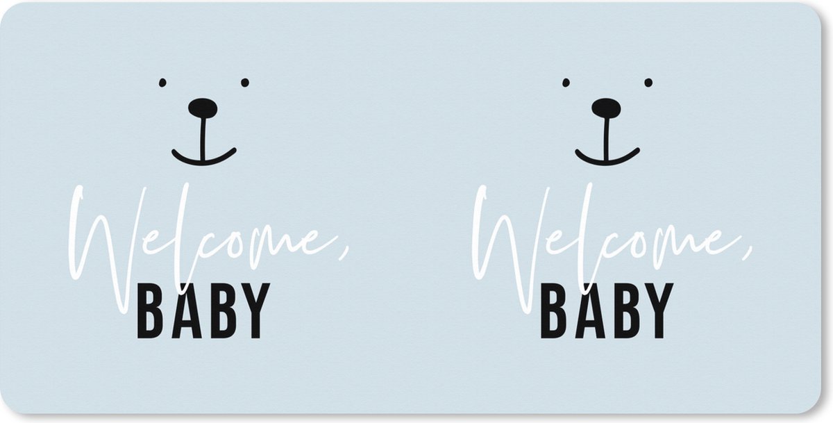 Muismat XXL 100x50 cm - Bureau onderlegger - Bureau mat Quotes - Welcome baby - Kinderen - Spreuken - Kids - Baby - Bureaumat - Gaming mousepad xl - Bureaulegger groot - Computer deskmat
