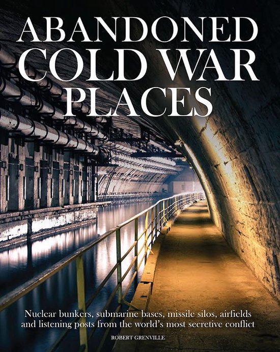 Abandoned Places - Abandoned Cold War Places - cover